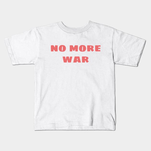 no more war Kids T-Shirt by Styleinshirts